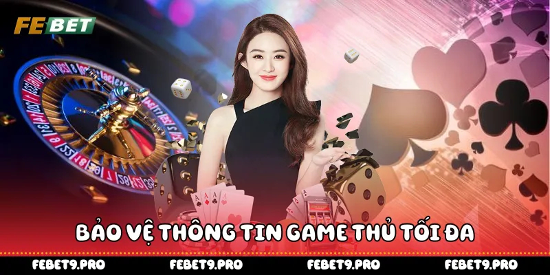 Bảo vệ thông tin game thủ tối đa