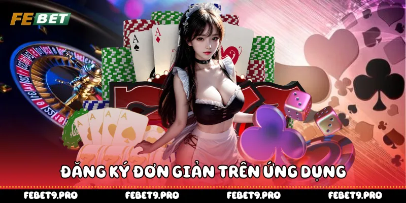 Đăng ký đơn giản trên ứng dụng
