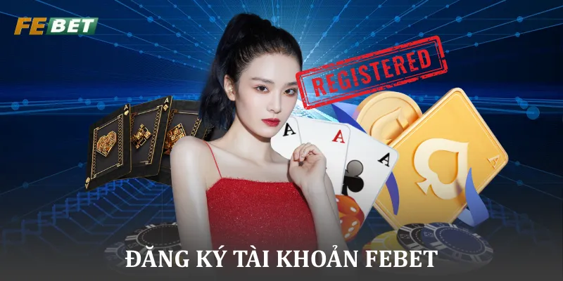 Đăng ký tài khoản FEBET